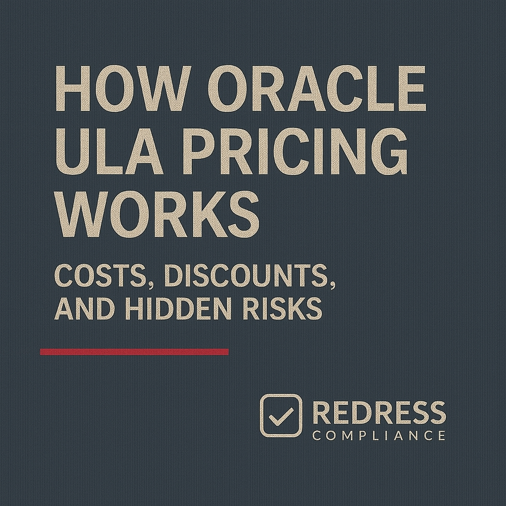 How Oracle ULA Pricing Works Costs, Discounts, and Hidden Risks