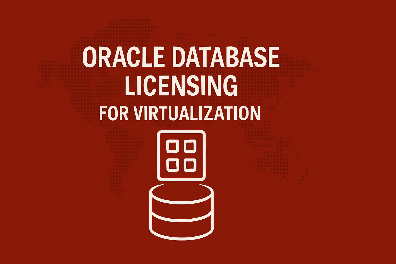 Oracle Database Licensing for Virtualization