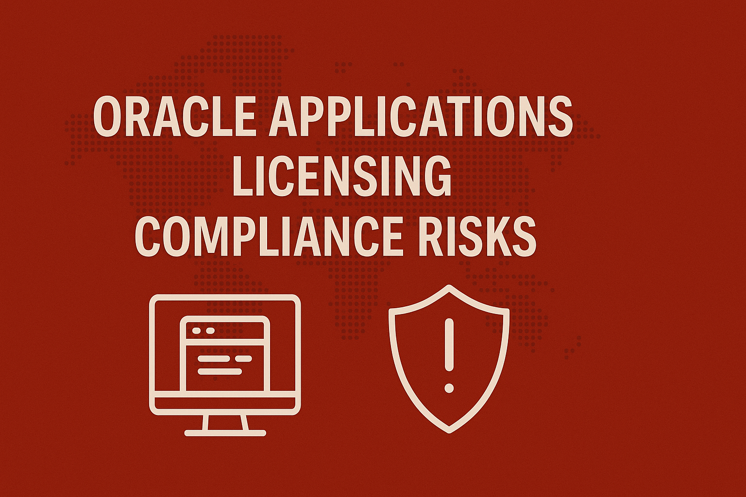 Oracle Applications Licensing Compliance Risks