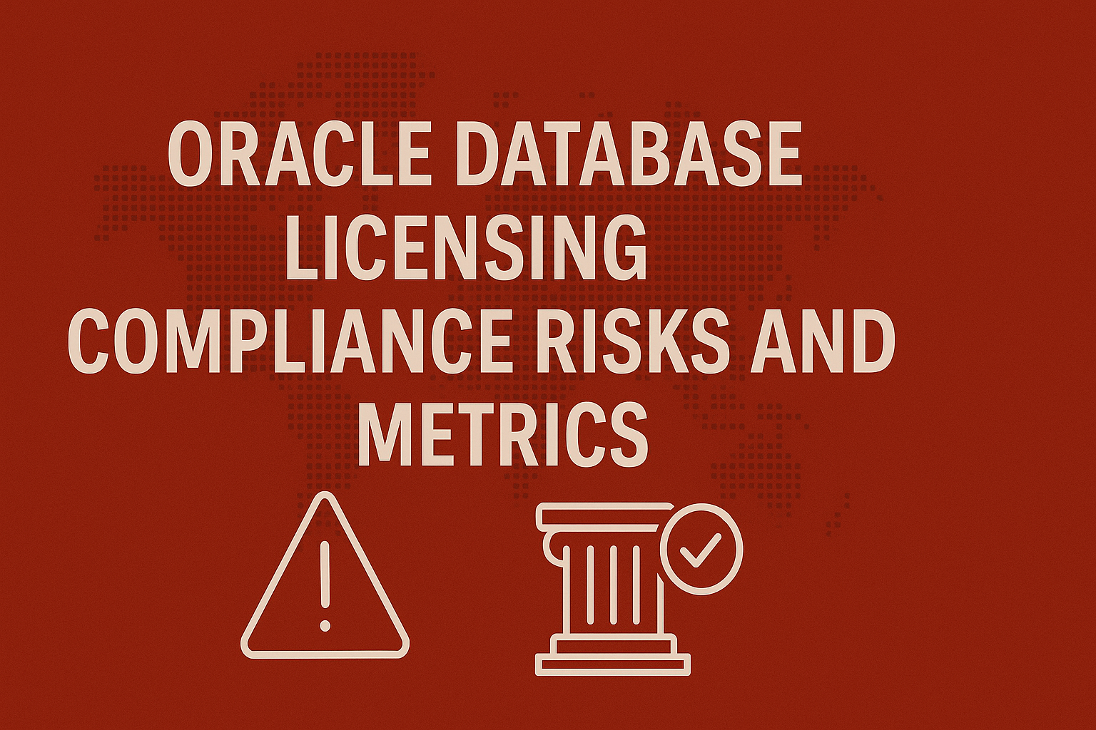 Oracle Database Licensing Compliance Risks and Metrics