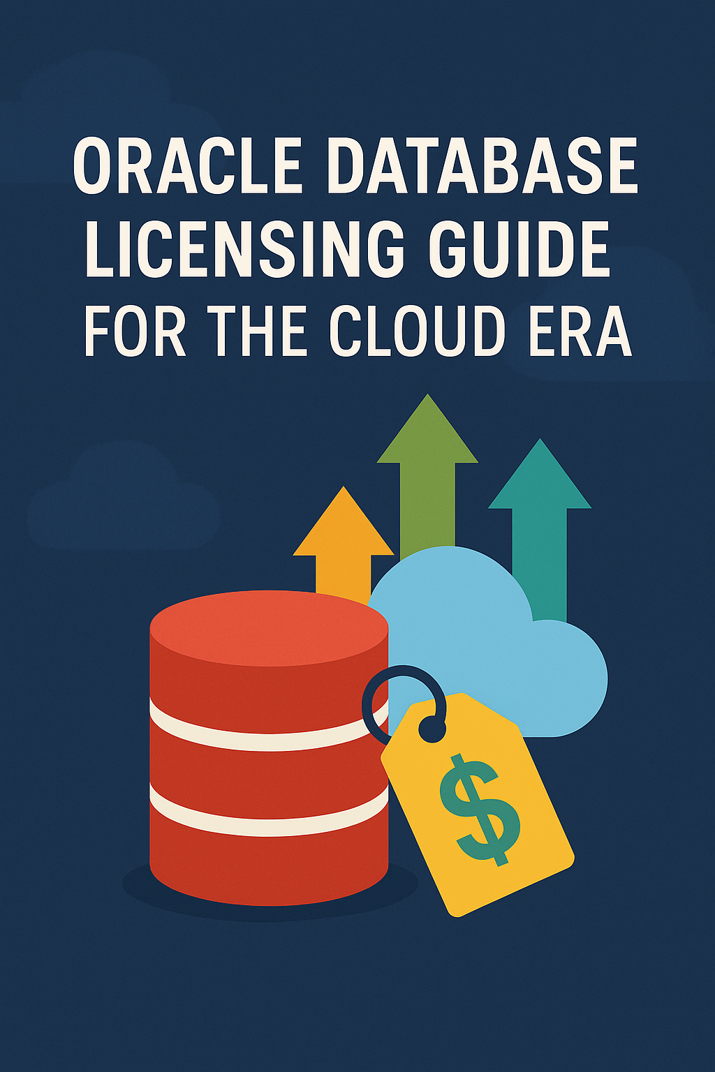 Oracle Database Licensing Guide For The Cloud Era