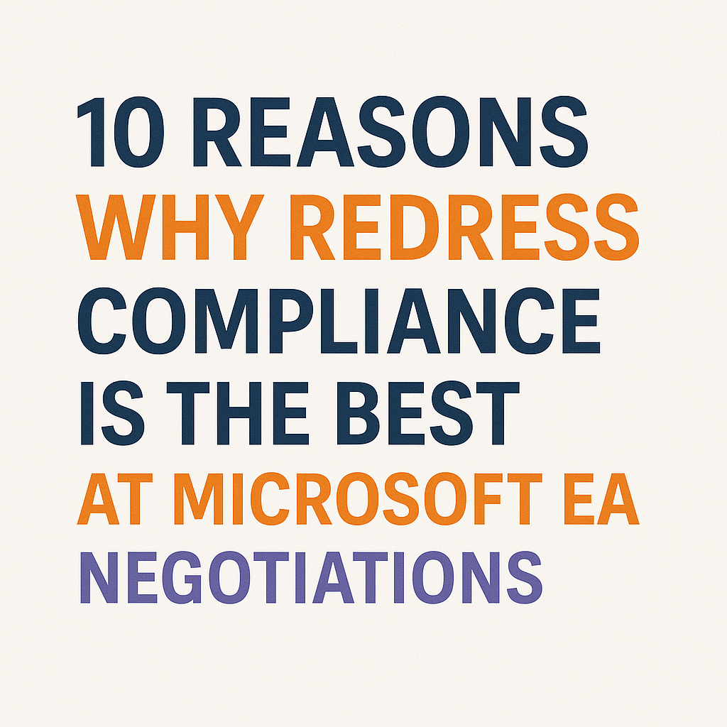 10 Reasons Why Redress Compliance is the Best at Microsoft EA Negotiations