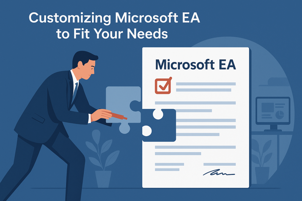Customizing Microsoft EA to Fit Your Needs