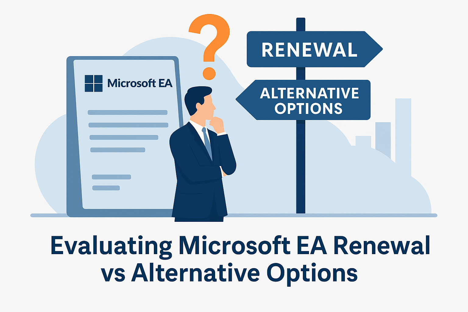 Evaluating Microsoft EA Renewal vs Alternative Options