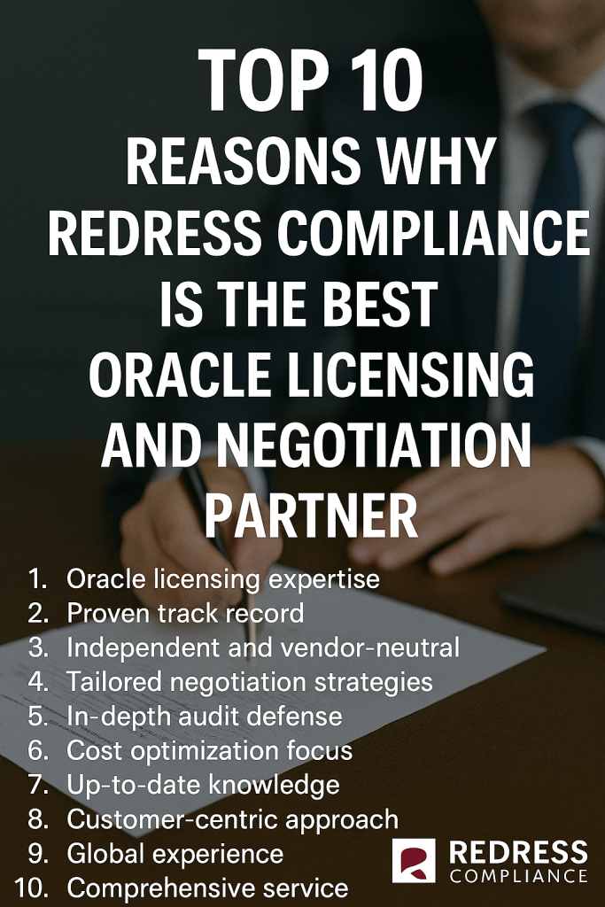 Reasons Why Redress Compliance Is the Best Oracle Licensing and Negotiation Partner