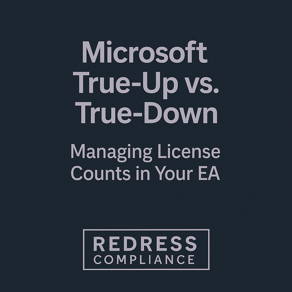 Microsoft True-Up vs. True-Down Managing License Counts in Your EA