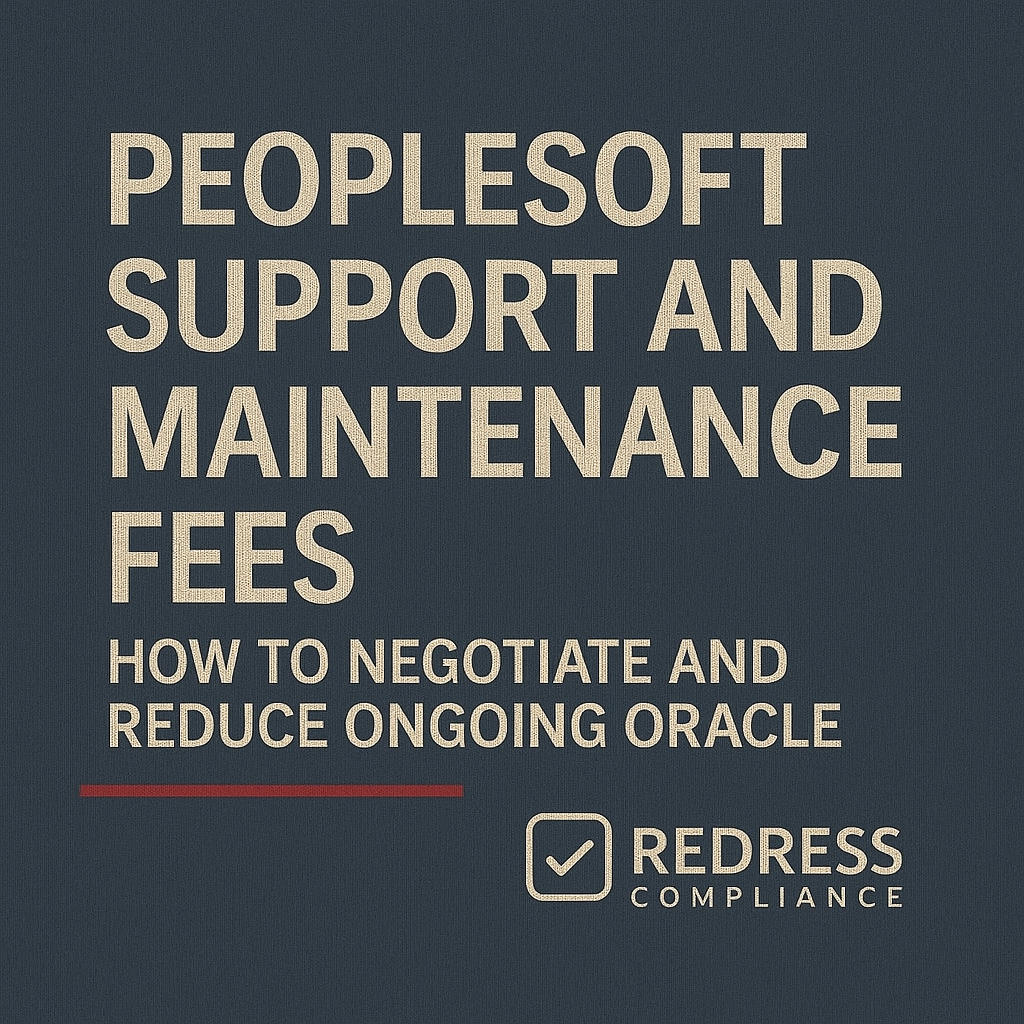 PeopleSoft Support and Maintenance Fees How to Negotiate and Reduce Ongoing Oracle Costs